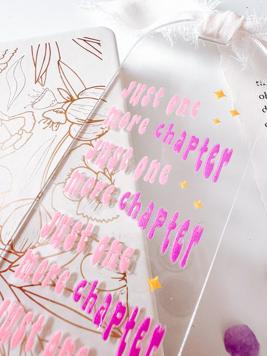 Just One More Chapter Acrylic Bookmark