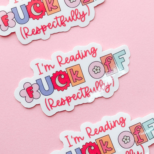 I'm Reading F*ck Off (Respectfully) Vinyl Sticker