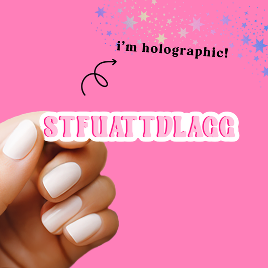 STFUATTDLAGG Holographic Vinyl Sticker