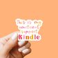 This is my Emotional Support Kindle Vinyl Sticker