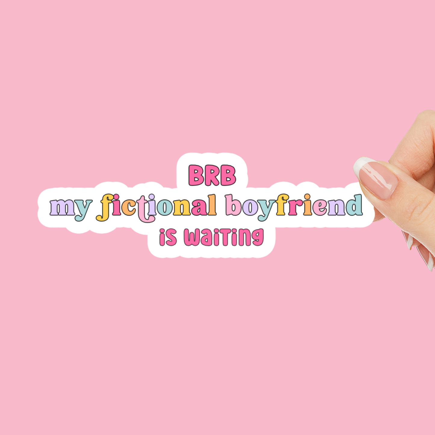 BRB My Fictional Boyfriend is Waiting Vinyl Sticker