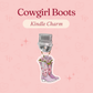 Cowgirl Boots E-Reader Kindle Phone Charm