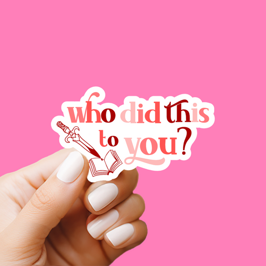 Who Did This To You? Romance Trope Vinyl Sticker