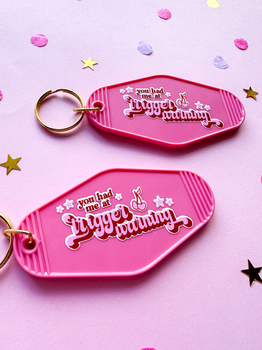 You Had me at Trigger Warning Bookish Keychain