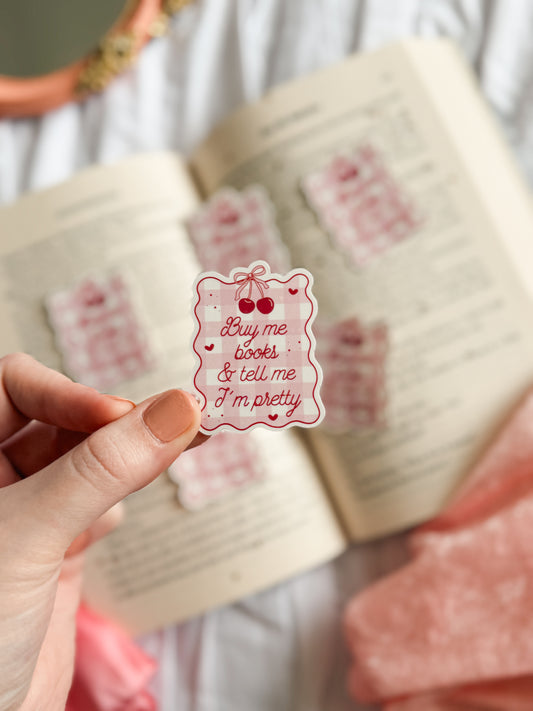 Buy Me Books and Tell Me I'm Pretty Vinyl Sticker