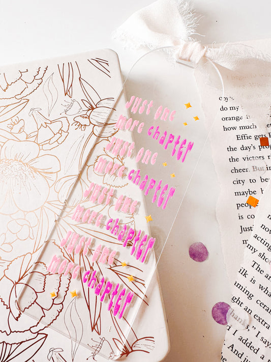 Just One More Chapter Acrylic Bookmark