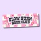 Slow Burn Book Club Cardstock Bookmark